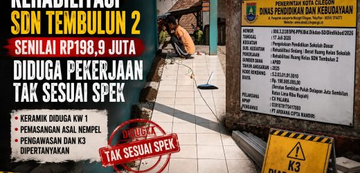 Rehabilitasi SDN Tembulun 2 Senilai Rp198,9 Juta Diduga Pekerjaan Tak Sesuai Spek